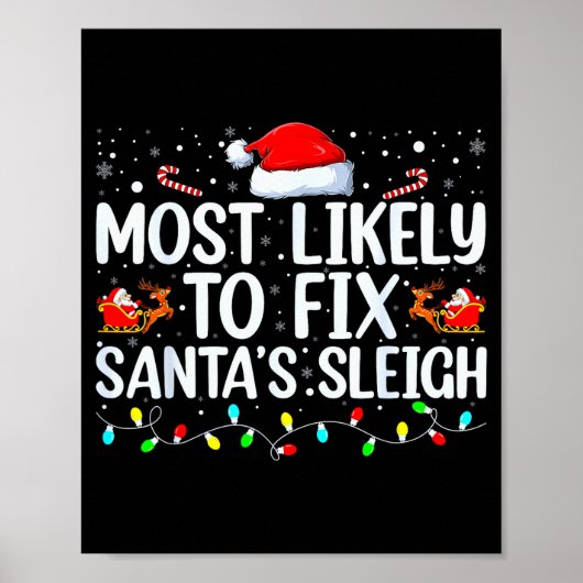 Most Likely To Fix Santa's Sleigh Christmas Believ Poster (Voorkant)