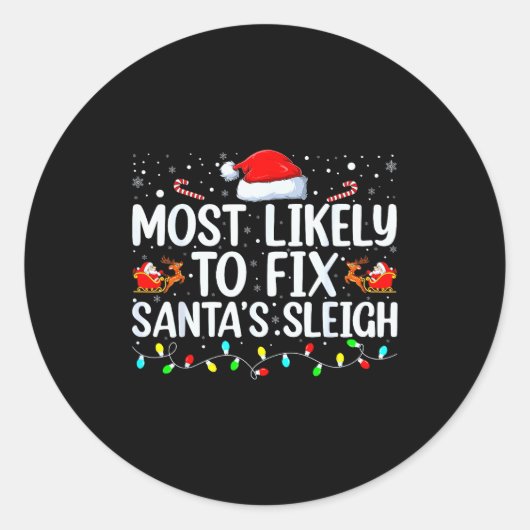 Most Likely To Fix Santa's Sleigh Christmas Believ Ronde Sticker (Voorkant)