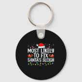 Most Likely To Fix Santa's Sleigh Christmas Believ Sleutelhanger (Voorkant)