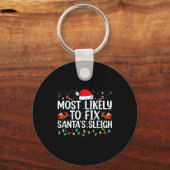 Most Likely To Fix Santa's Sleigh Christmas Believ Sleutelhanger (Voorkant)