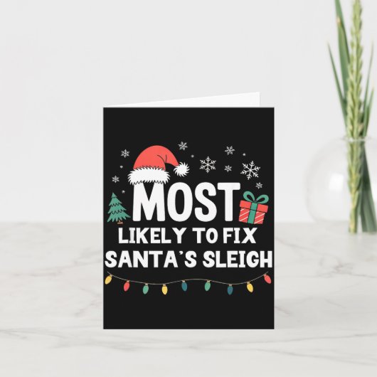 Most Likely To Fix Santa's Sleigh Christmas Funny  Kaart (Voorkant)