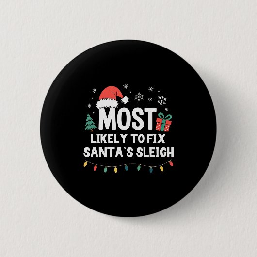 Most Likely To Fix Santa's Sleigh Christmas Funny  Ronde Button 5,7 Cm (Voorkant)