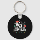 Most Likely To Fix Santa's Sleigh Christmas Funny Sleutelhanger (Voorkant)