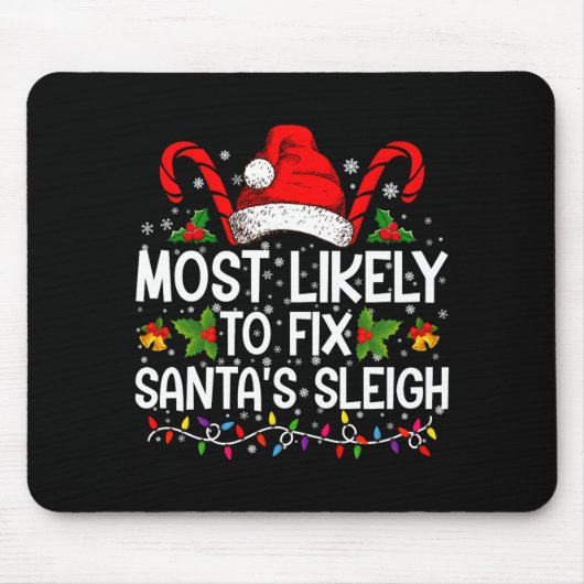 Most Likely To Fix Santas Sleigh Family Christmas Muismat (Voorkant)