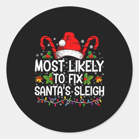 Most Likely To Fix Santas Sleigh Family Christmas  Ronde Sticker (Voorkant)