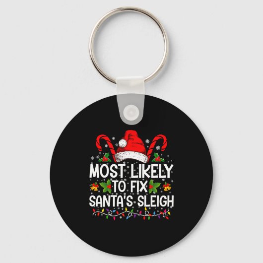 Most Likely To Fix Santas Sleigh Family Christmas Sleutelhanger (Voorkant)