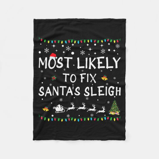 Most Likely To Fix Santa's Sleigh Funny Christmas  Fleece Deken (Voorkant)