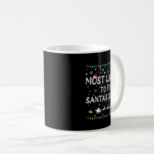 Most Likely To Fix Santa's Sleigh Funny Christmas  Koffiemok (Voorkant rechts)