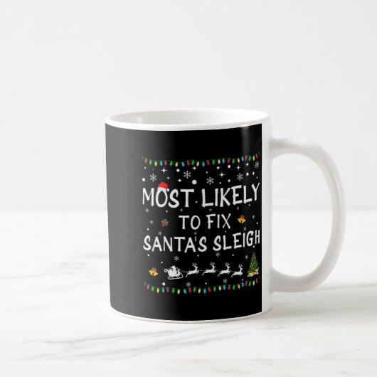 Most Likely To Fix Santa's Sleigh Funny Christmas  Koffiemok (Rechts)