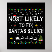 Most Likely To Fix Santa's Sleigh Funny Christmas  Poster (Voorkant)