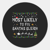Most Likely To Fix Santa's Sleigh Funny Christmas  Ronde Sticker (Voorkant)