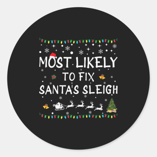 Most Likely To Fix Santa's Sleigh Funny Christmas Ronde Sticker (Voorkant)