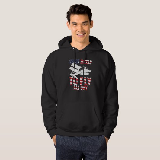 Most likely to fly all day Airplane Pilot Aviation Hoodie (Voorkant volledig)