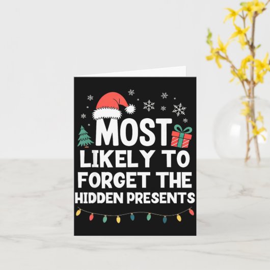 Most Likely To Forget The Hidden Christmas Funny  Kaart (Gele Bloem)