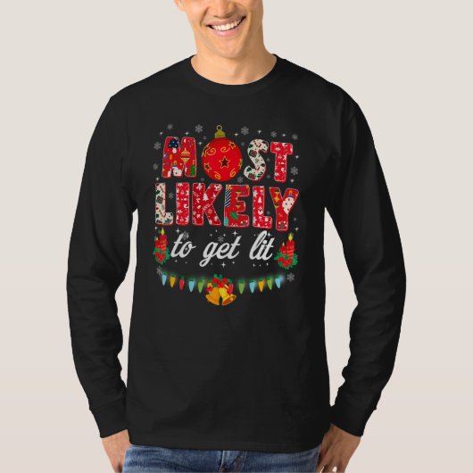 Most Likely To Get Lit Drinking  Family Christmas  T-shirt (Voorkant)