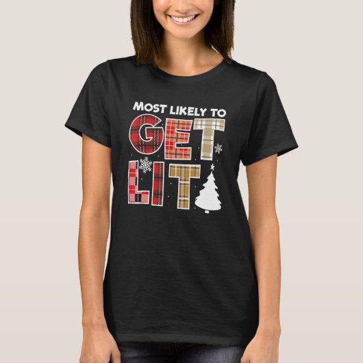 Most Likely To Get Lit Family Christmas 1 T-shirt (Voorkant)