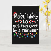 Most Likely To Get Run Over By A Reindeer Christma Kaart (Gele Bloem)