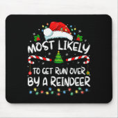Most Likely To Get Run Over By A Reindeer Christma Muismat (Voorkant)