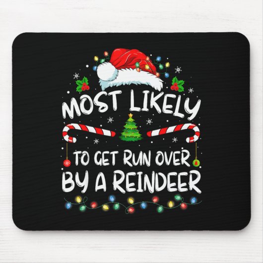 Most Likely To Get Run Over By A Reindeer Christma Muismat (Voorkant)