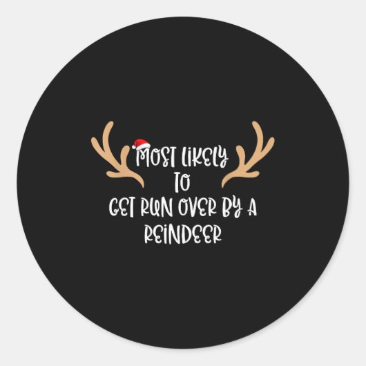 Most Likely To Get Run Over By A Reindeer Ronde Sticker (Voorkant)