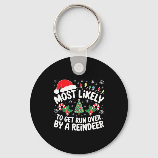 Most Likely To Get Run Over By A Reindeer Shirt Ch Sleutelhanger (Voorkant)