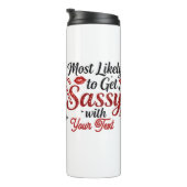 Most Likely to Get Sassy Personalized Thermosbeker (Geroteerd rechts)