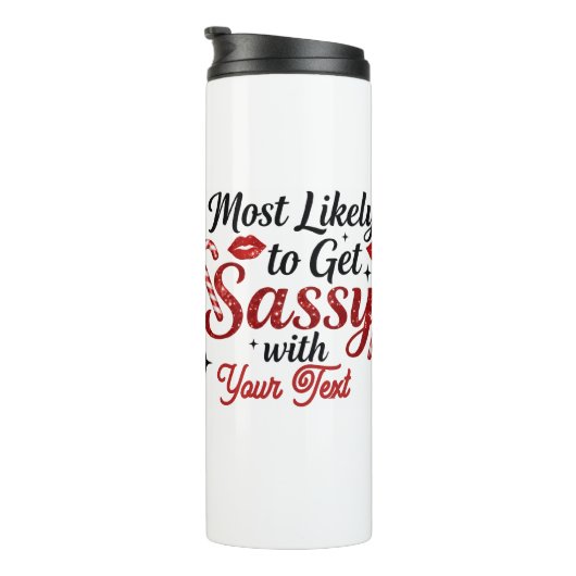 Most Likely to Get Sassy Personalized Thermosbeker (Geroteerd rechts)