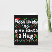 Most Likely To Give Santa A Hug Family Christmas M Kaart (Voorkant)