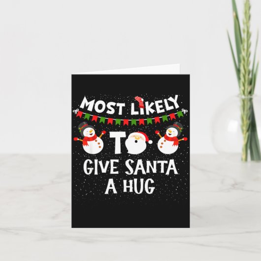 Most Likely To Give Santa A Hug Family Funny Chris Kaart (Voorkant)