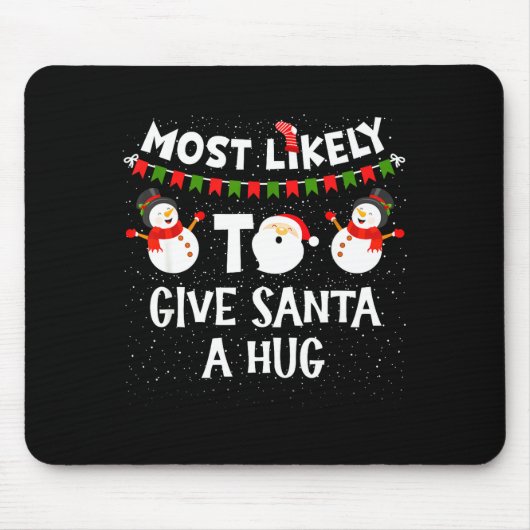 Most Likely To Give Santa A Hug Family Funny Chris Muismat (Voorkant)