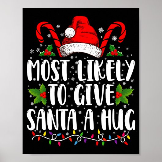 Most Likely To Give Santa A Hug Ing Family Xmas  Poster (Voorkant)