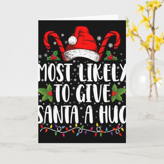 Most Likely To Give Santa A Hug Ing Family Xmas T Kaart (Gele Bloem)