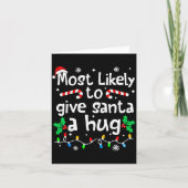 Most Likely To Give Santa Hug Family Christmas Mat Kaart (Voorkant)