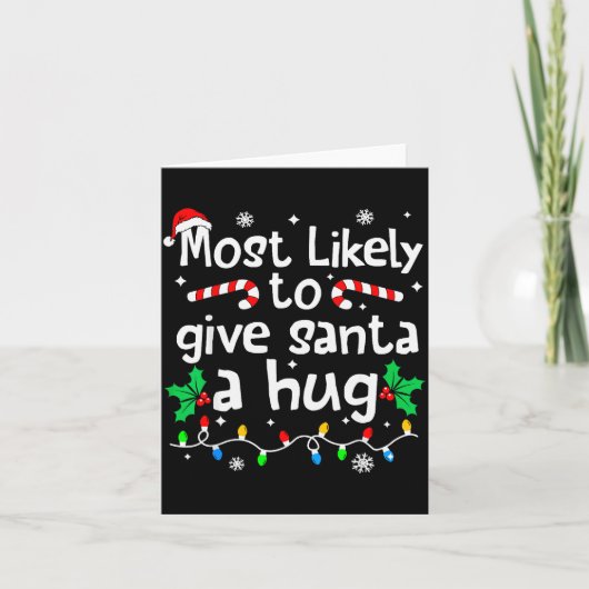 Most Likely To Give Santa Hug Family Christmas Mat Kaart (Voorkant)