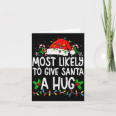 Most Likely To Give Santa Hug Family Matching Chri Kaart (Voorkant)
