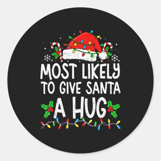 Most Likely To Give Santa Hug Family Matching Chri Ronde Sticker (Voorkant)
