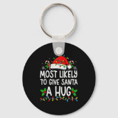 Most Likely To Give Santa Hug Family Matching Chri Sleutelhanger (Voorkant)