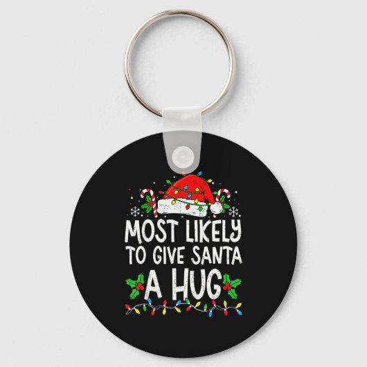 Most Likely To Give Santa Hug Family Matching Chri Sleutelhanger (Voorkant)