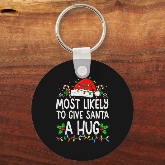 Most Likely To Give Santa Hug Family Matching Chri Sleutelhanger (Voorkant)