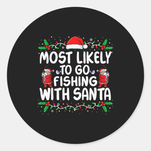 Most Likely To Go Fishing With Santa Christmas Mat Ronde Sticker (Voorkant)