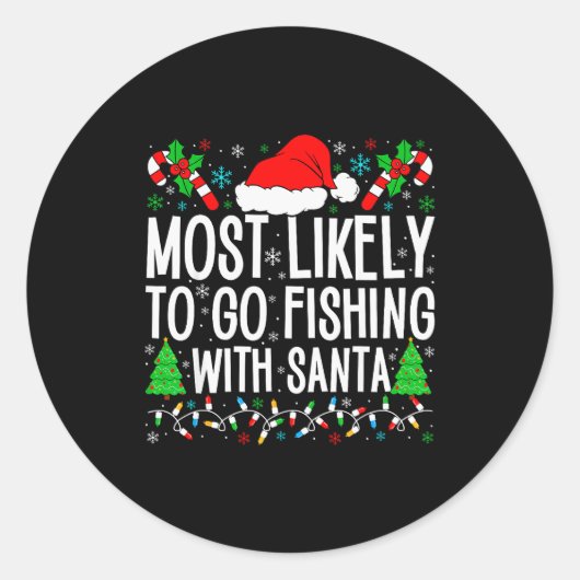 Most Likely To Go Fishing With Santa Funny Fishing Ronde Sticker (Voorkant)