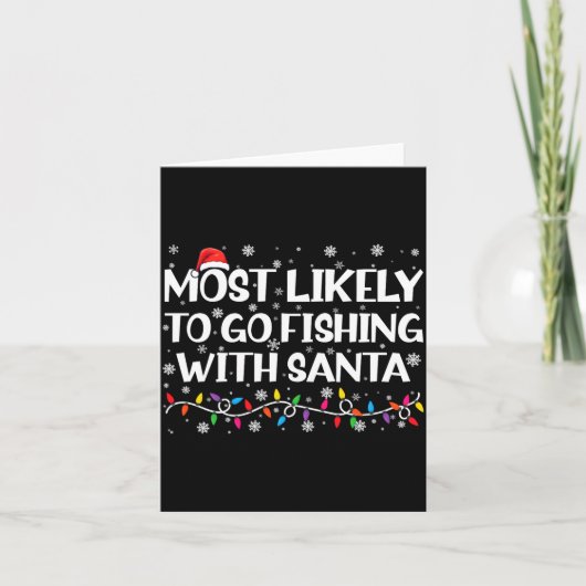 Most Likely To Go Fishing With Santa Xmas Fishing Kaart (Voorkant)