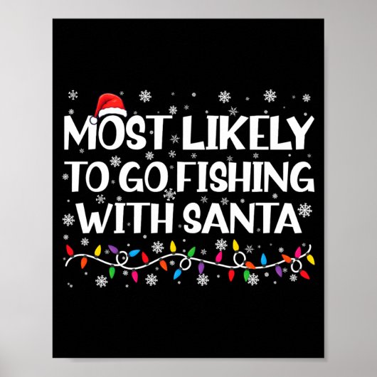 Most Likely To Go Fishing With Santa Xmas Fishing  Poster (Voorkant)