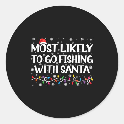 Most Likely To Go Fishing With Santa Xmas Fishing  Ronde Sticker (Voorkant)
