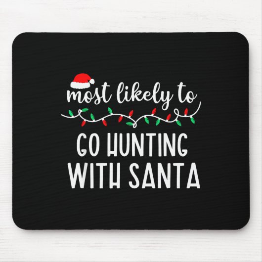 Most Likely To Go Hunting With Santa Christmas Fam Muismat (Voorkant)