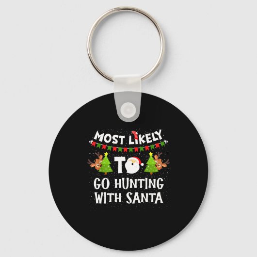 Most Likely To Go Hunting With Santa Christmas Rei Sleutelhanger (Voorkant)