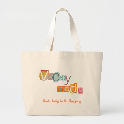 Most Likely To Go Shopping VACAY MODE Grote Tote Bag (Voorkant)