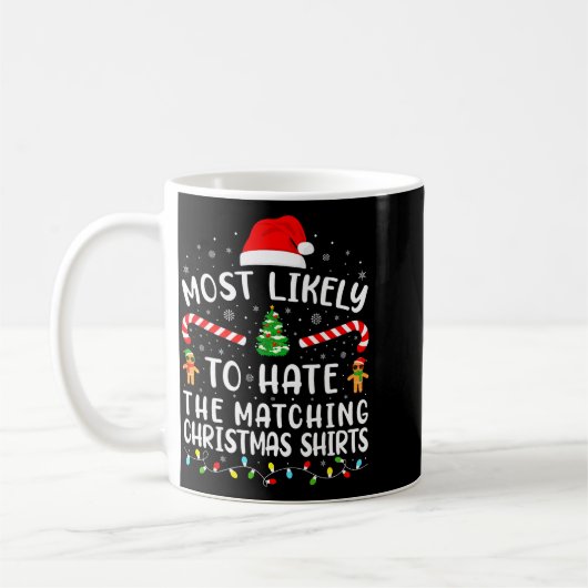 Most Likely To Hate Matching Christmas Family Matc Koffiemok (Links)