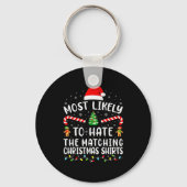 Most Likely To Hate Matching Christmas Family Matc Sleutelhanger (Voorkant)
