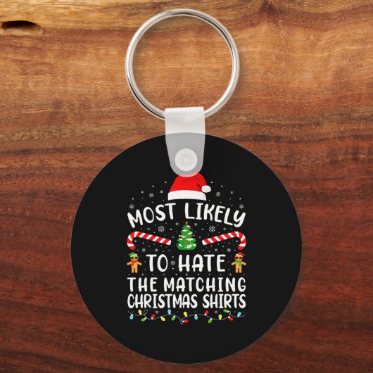 Most Likely To Hate Matching Christmas Family Matc Sleutelhanger (Voorkant)